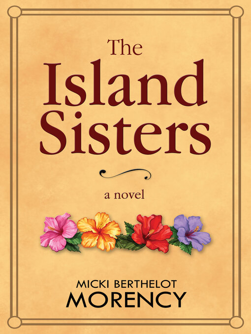 Title details for The Island Sisters by Micki Berthelot Morency - Available